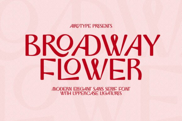 Broadway Flower: A Modern Sans Serif for Digital Branding