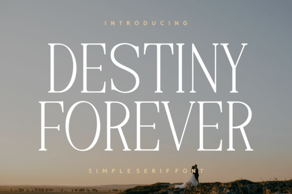 Destiny Forever: A Serif Font for Editorial Elegance